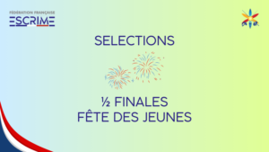 SELECTIONS 1/2 FINALE FETE DES JEUNES