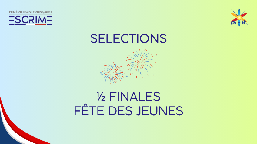SELECTIONS 1/2 FINALE FETE DES JEUNES